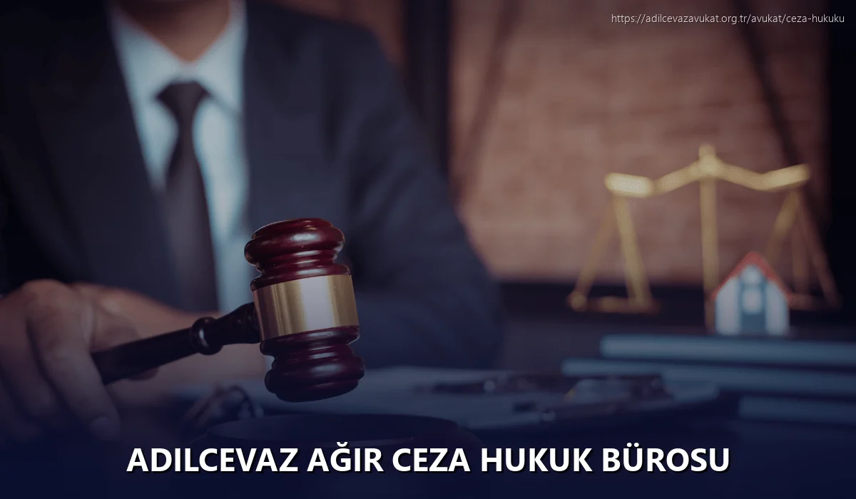 Adilcevaz Ağır Ceza Hukuk Bürosu
