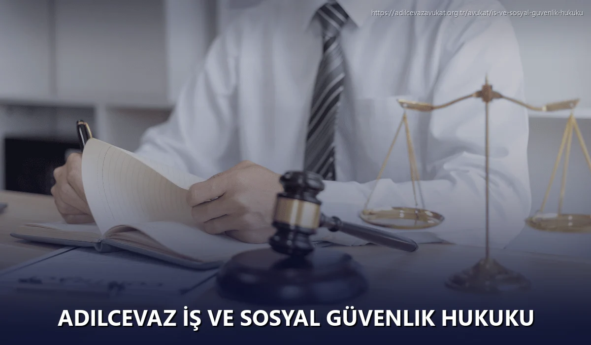 Adilcevaz İş ve Sosyal Güvenlik Hukuku