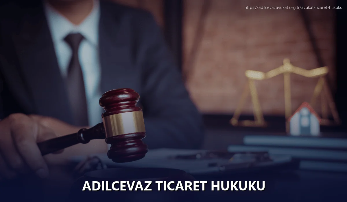 Adilcevaz Ticaret Hukuku