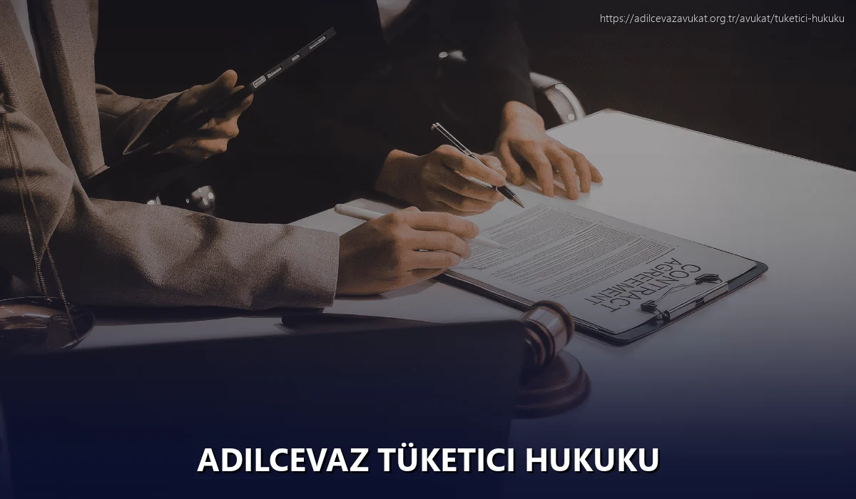 Adilcevaz Tüketici Hukuku